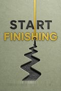 Start Finishing