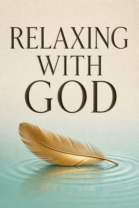 Relaxing with God by Andrew  Farley