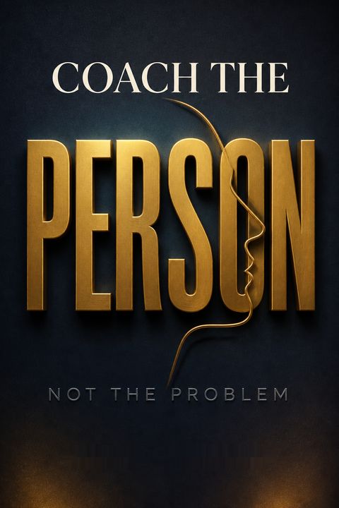 Coach the Person, Not the Problem by Marcia Reynolds