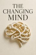 The Changing Mind