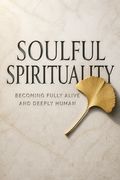 Soulful Spirituality