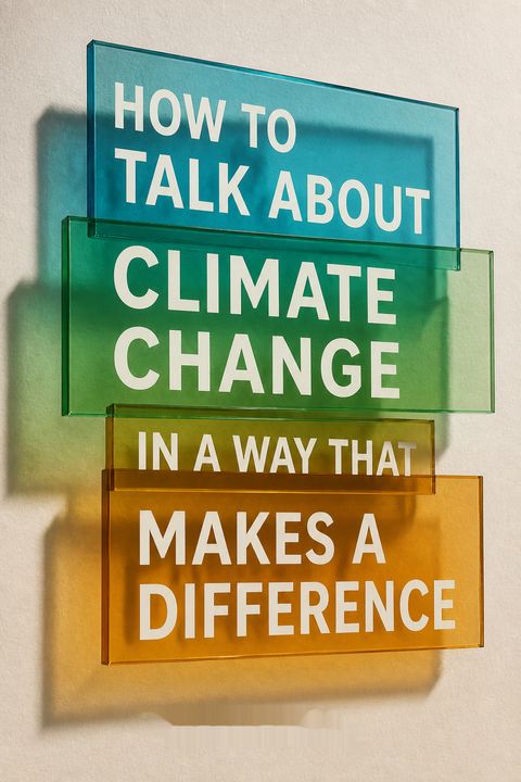 How to Talk About Climate Change in a Way That Makes a Difference by Rebecca Huntley