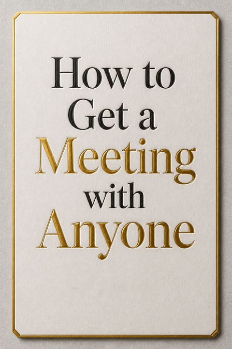 How to Get a Meeting with Anyone