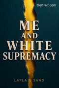 Me and White Supremacy