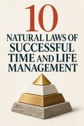 10 Natural Laws of Successful Time and Life Management