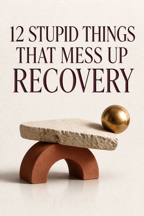 12 Stupid Things That Mess Up Recovery by Allen Berger