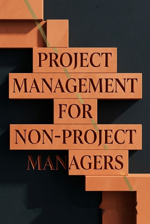 Project Management for Non-Project Managers by Jack Ferraro