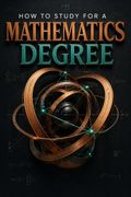 How to Study for a Mathematics Degree