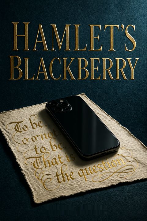 Hamlet's BlackBerry by William  Powers