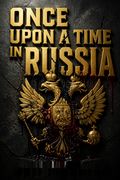 Once Upon a Time in Russia