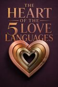 The Heart of the 5 Love Languages