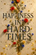 Happiness in Hard Times