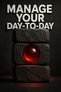 Manage Your Day-to-Day