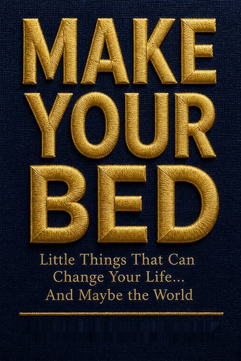 Make Your Bed by William H. McRaven