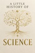 A Little History of Science