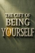 The Gift of Being Yourself