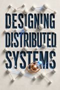 Designing Distributed Systems