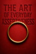 The Art of Everyday Assertiveness