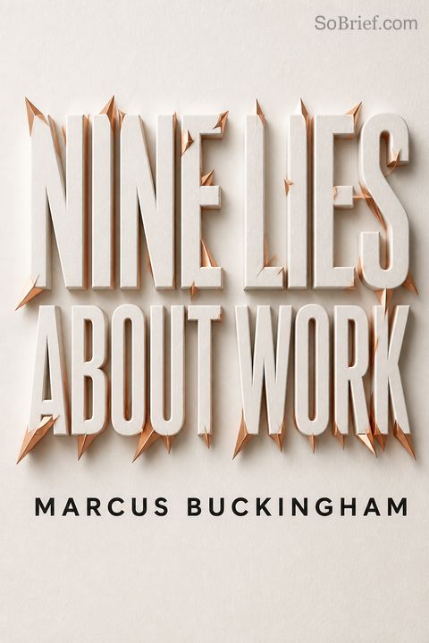Nine Lies About Work