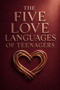 The Five Love Languages of Teenagers