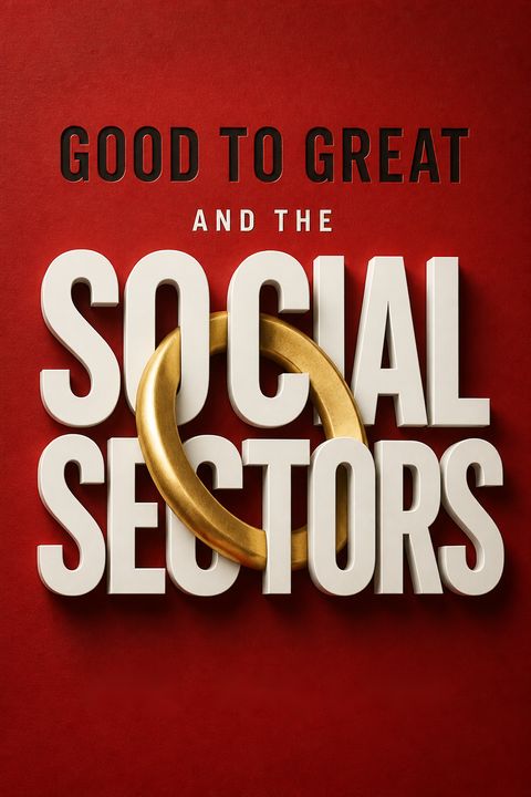 Good To Great And The Social Sectors