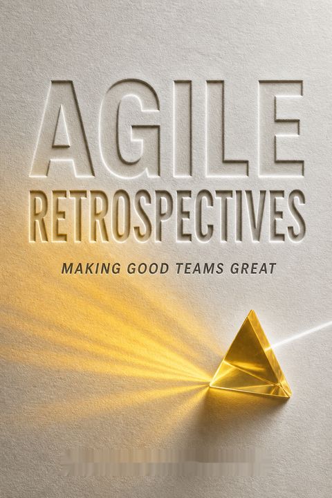 Agile Retrospectives by Esther Derby