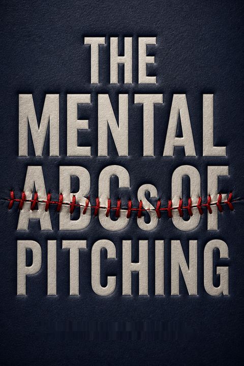 The Mental ABCs of Pitching by H.A. Dorfman