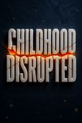 Childhood Disrupted