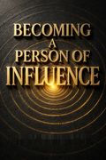 Becoming a Person of Influence