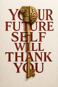 Your Future Self Will Thank You