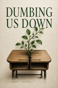 Dumbing Us Down - 25th Anniversary Hardback Edition