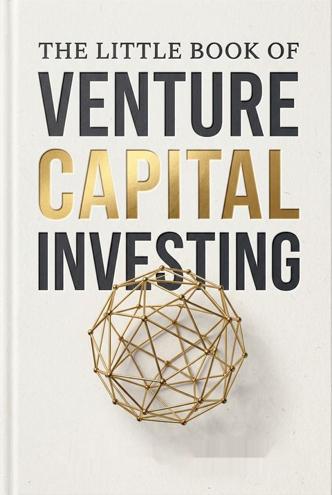 The Little Book of Venture Capital Investing by Louis C. Gerken