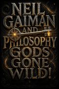 Neil Gaiman and Philosophy
