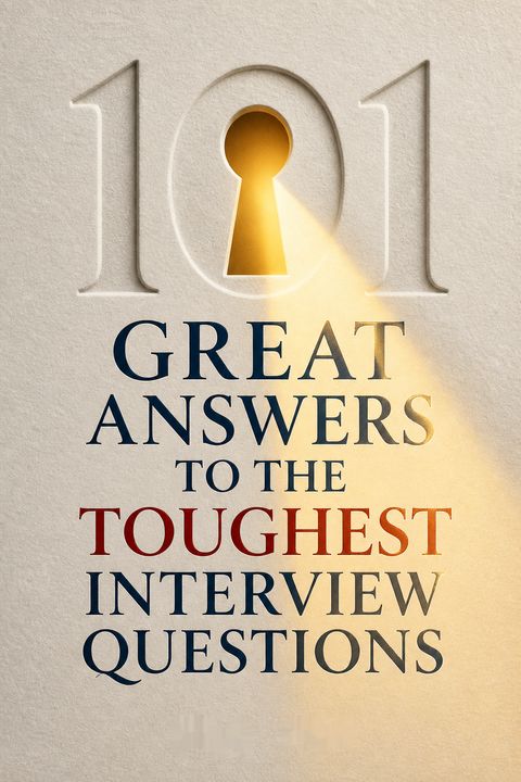 101 Great Answers to the Toughest Interview Questions by Ron Fry
