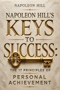Napoleon Hill's Keys to Success