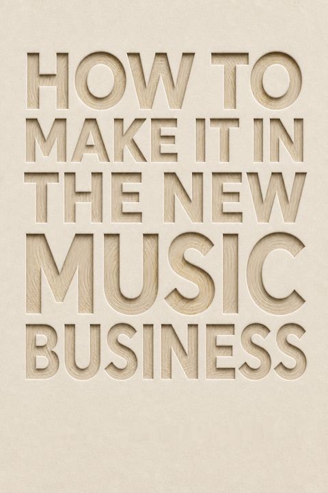 How To Make It in the New Music Business by Ari Herstand