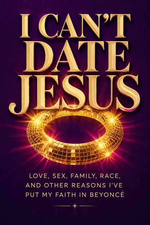 I Can't Date Jesus by Michael Arceneaux