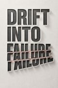 Drift into Failure