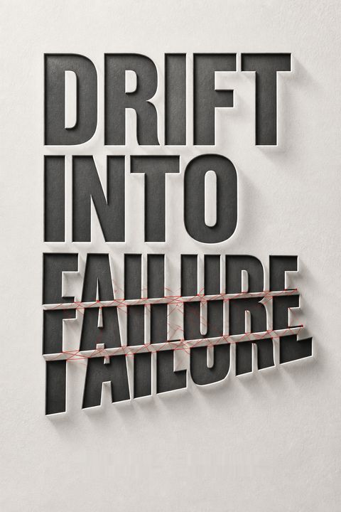Drift into Failure by Sidney Dekker
