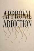 Approval Addiction