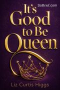 It's Good to Be Queen