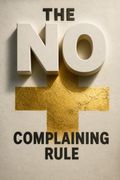 The No Complaining Rule
