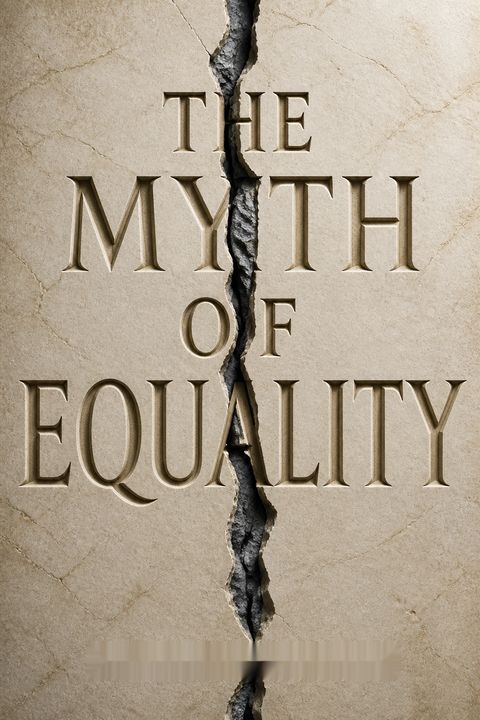 The Myth of Equality by Ken Wytsma