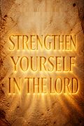 Strengthen Yourself in the Lord