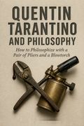 Quentin Tarantino and Philosophy