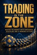 Trading in the Zone