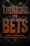 Thinking in Bets