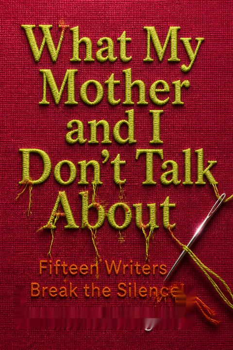 What My Mother and I Don't Talk About by Michele Filgate