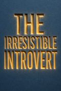 The Irresistible Introvert