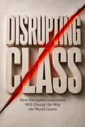 Disrupting Class